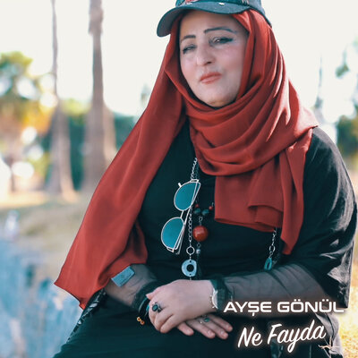 Песня Ayşe Gönül - Ne Fayda