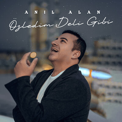 Песня Anıl Alan - Özledim Deli Gibi