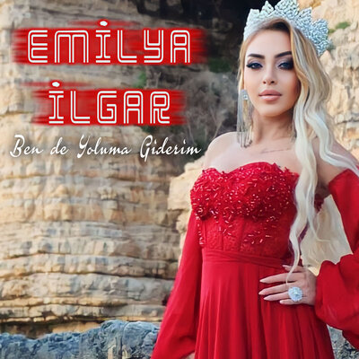 Песня Emilya İlgar - Ben De Yoluma Giderim