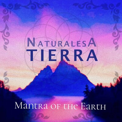 Песня Naturalesa - Tierra / Mantra Of The Earth